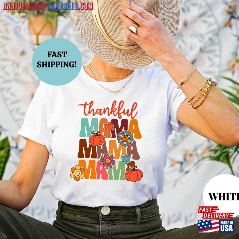 Thankful Mama Shirt Thanksgiving T-Shirt Gift For Hoodie Classic