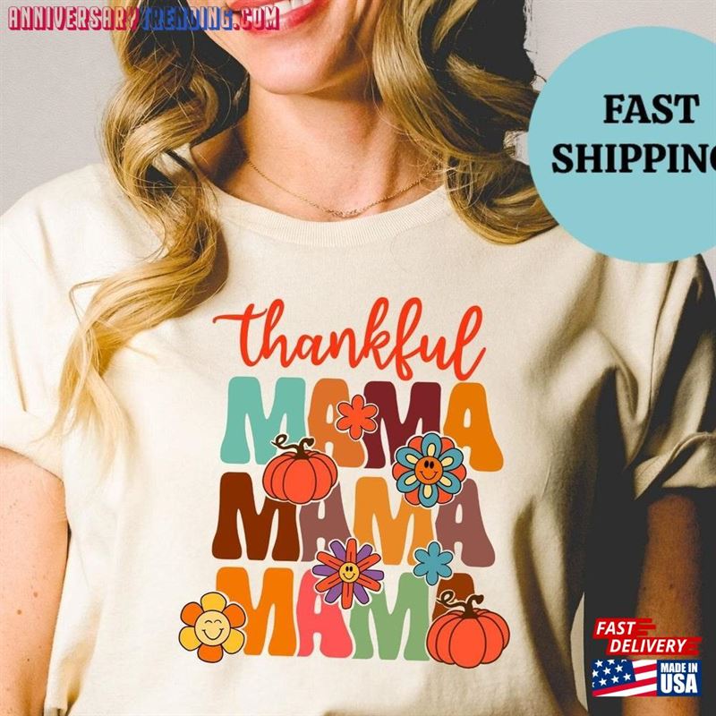 Thankful Mama Shirt Thanksgiving T-Shirt Gift For Hoodie Classic