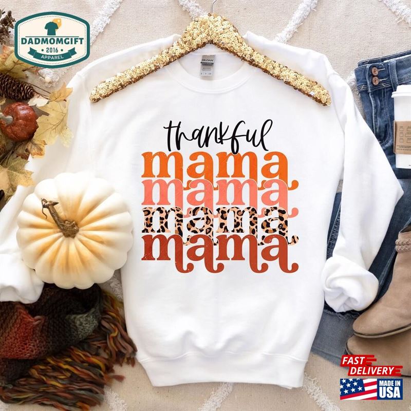 Thankful Mama Shirt Thanksgiving T-Shirt Gift For Hoodie Classic