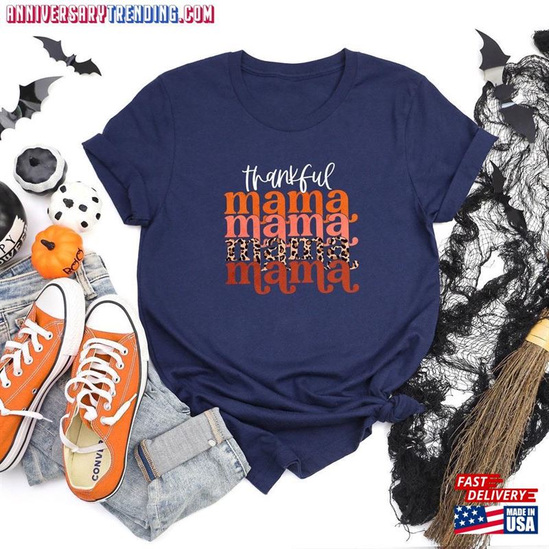 Thankful Mama Shirts Thanksgiving T-Shirt Gift For Classic Sweatshirt