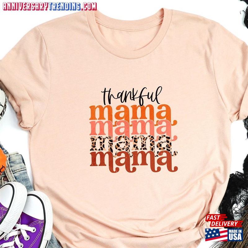 Thankful Mama Shirts Thanksgiving T-Shirt Gift For Classic Sweatshirt