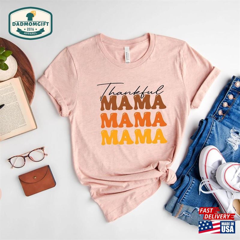 Thankful Mama T-Shirt And Blessed Shirt Thanksgiving Classic