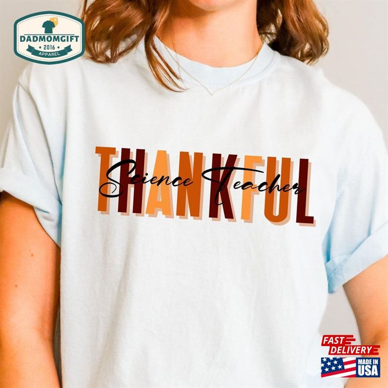 Thankful Science Teacher Comfort Colors Thanksgiving Shirt Hoodie Classic