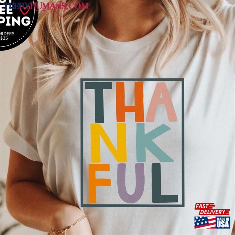 Thankful Shirt Thanksgiving T-Shirt Unisex Sweatshirt