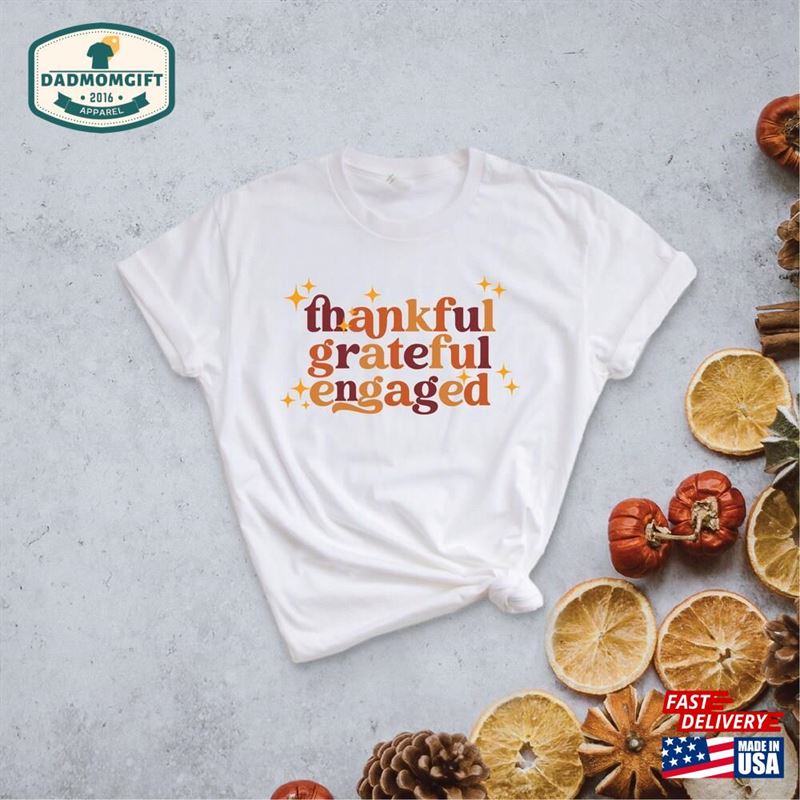 Thankful T-Shirt Grateful Engaged Sweatshirt