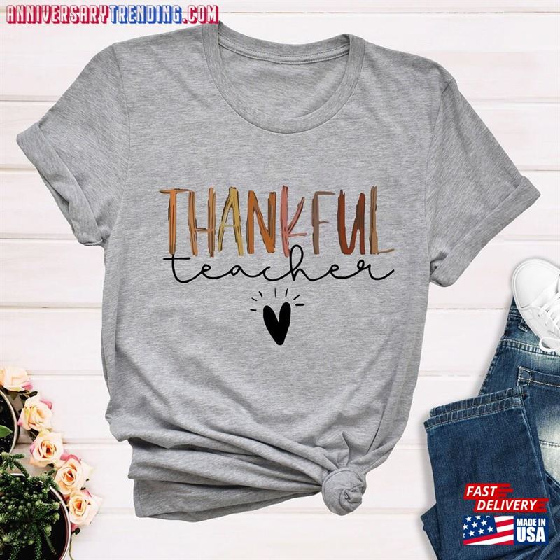 Thankful Teacher Shirt Thanksgiving T-Shirt Unisex Classic Thankful Teacher Shirt Thanksgiving T-Shirt Unisex Classic