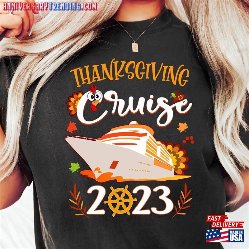 Thanksgiving Cruise Trip 2023 Shirts Crew Shirt Squad Classic Hoodie