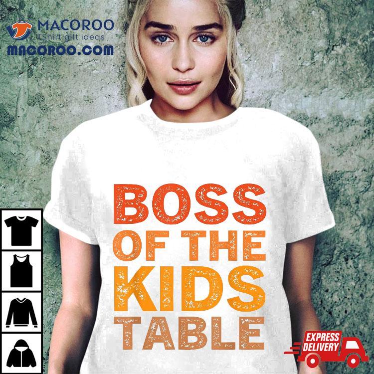 Thanksgiving For Kids Boss Of The Table Shirt