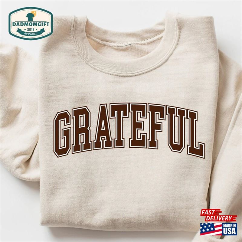 Thanksgiving Grateful Sweatshirt Shirt Gifts Hoodie Unisex