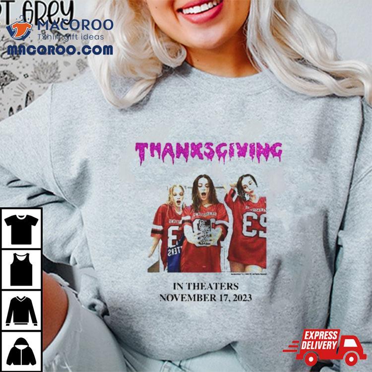 Thanksgiving In Theaters November 17 2023 Shirt