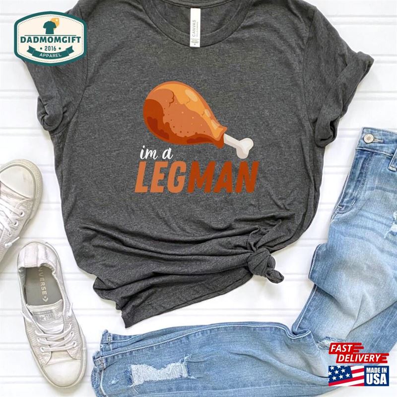 Thanksgiving Leg Man Shirt Funny Tee Turkey T-Shirt Hoodie