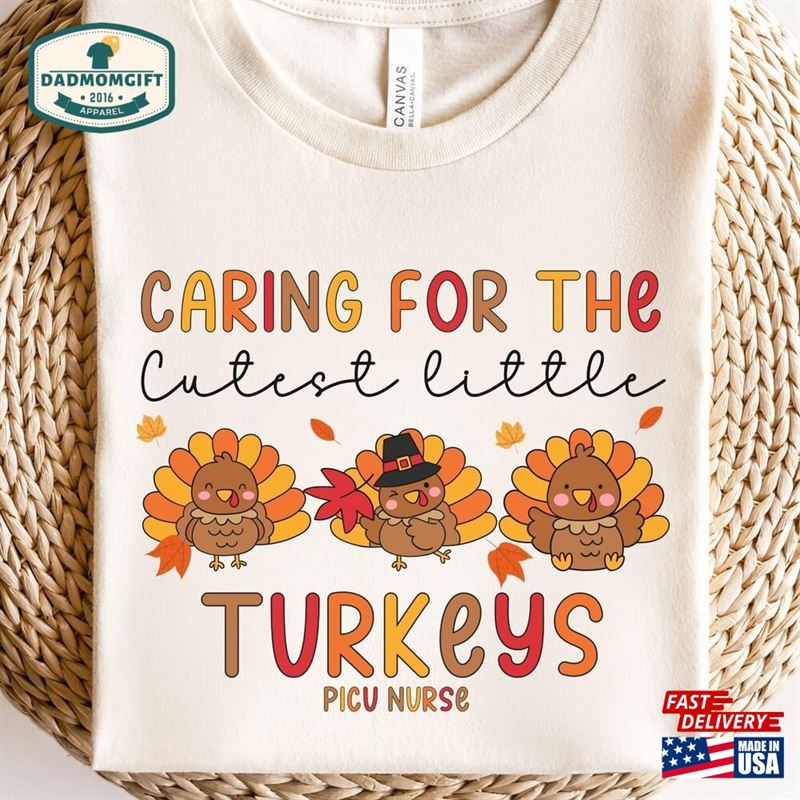 Thanksgiving Picu Nurse Shirt Turkey T-Shirt Pediatric Intensive Care Unit Tee Classic Unisex