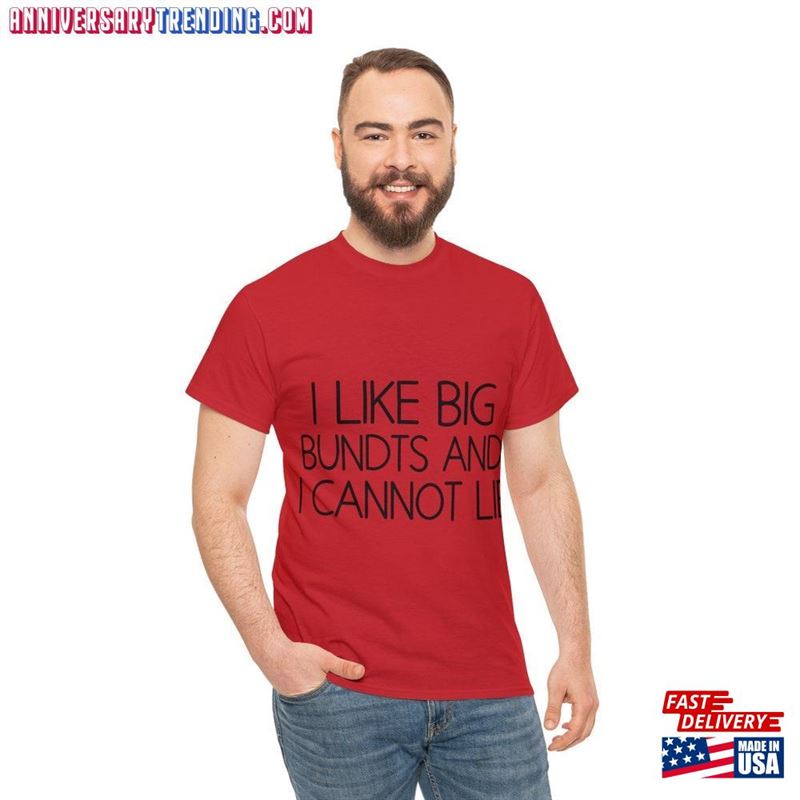 Thanksgiving Pun I Like Big Bundts And Cannot Lie Unisex Heavy Cotton Tee Classic Sweatshirt