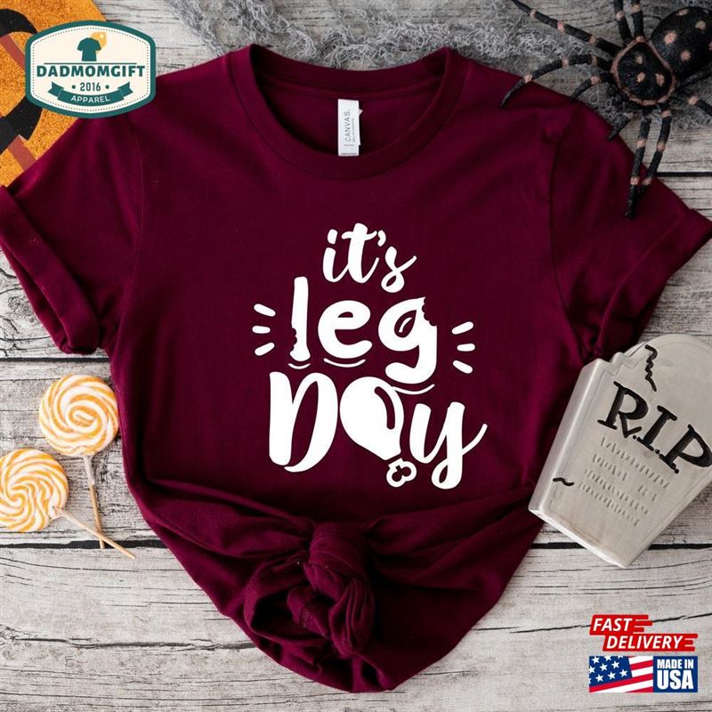 Thanksgiving Shirt T’s Leg Day Sweatshirt Hoodie