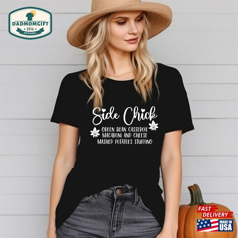 Thanksgiving Shirt Women I’m A Side Chick Unisex Classic