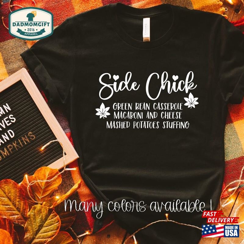 Thanksgiving Shirt Women I’m A Side Chick Unisex Classic