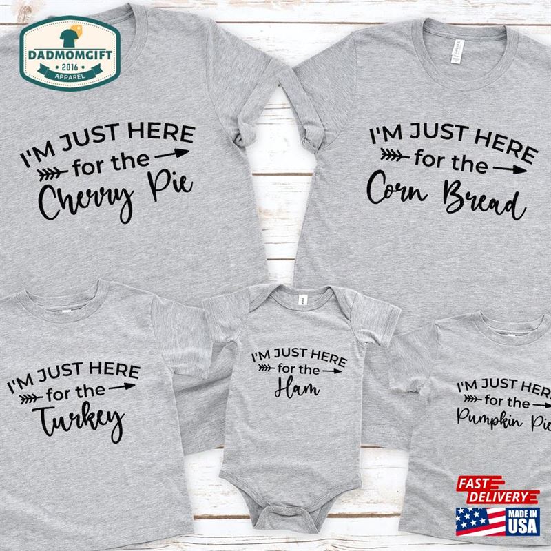 Thanksgiving Shirts I’m Just Here For The Shirt Hoodie Sweatshirt