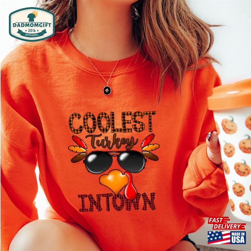 Thanksgiving Sweatshirt Coolest Turkey In Town Crewneck Sweater Hoodie