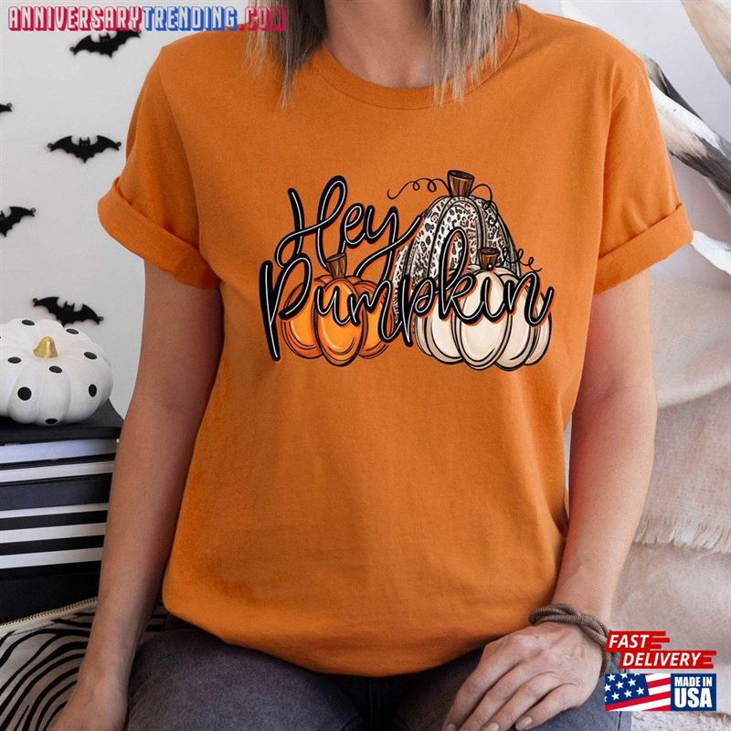 Thanksgiving Sweatshirt Hey Pumpkin Hoodie Classic T-Shirt