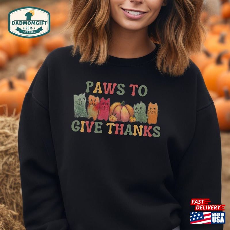 Thanksgiving Sweatshirt Paws To Give Thanks Fall Shirt Cat Lover T-Shirt Hoodie