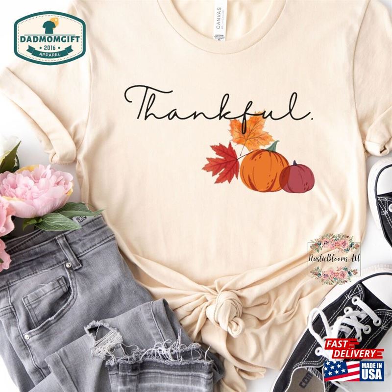 Thanksgiving Thankfull T Shirt Thankful Tshirt Sweatshirt Classic