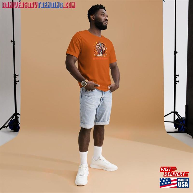 Thanksgiving Turkey Shirt Sweatshirt T-Shirt Thanksgiving Turkey Shirt Sweatshirt T-Shirt