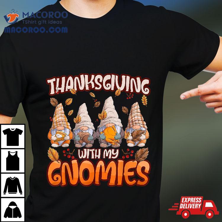 Thanksgiving With My Gnomies Fall Autumn Vibes Shirt