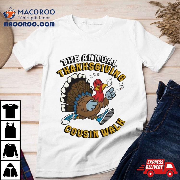 The Annual Thanksgiving Cousin Walk Shirt