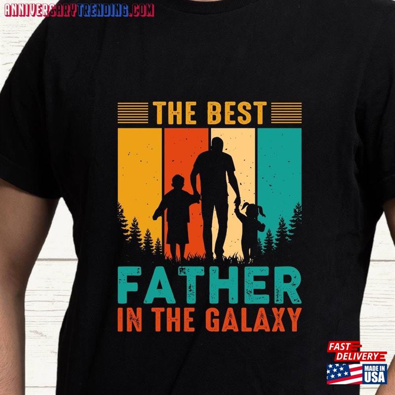 The Best Father In Galaxy T-Shirt Fathers Day Gift Funny Dad Hoodie Unisex