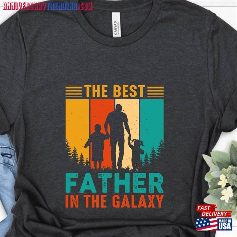 The Best Father In Galaxy T-Shirt Fathers Day Gift Funny Dad Hoodie Unisex