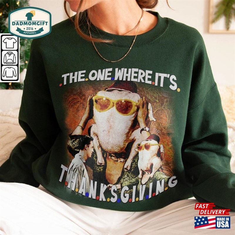 The One Where It’s Thanksgiving 90S Shirt Bootleg Movie Vintage Y2k Sweatshirt Unisex