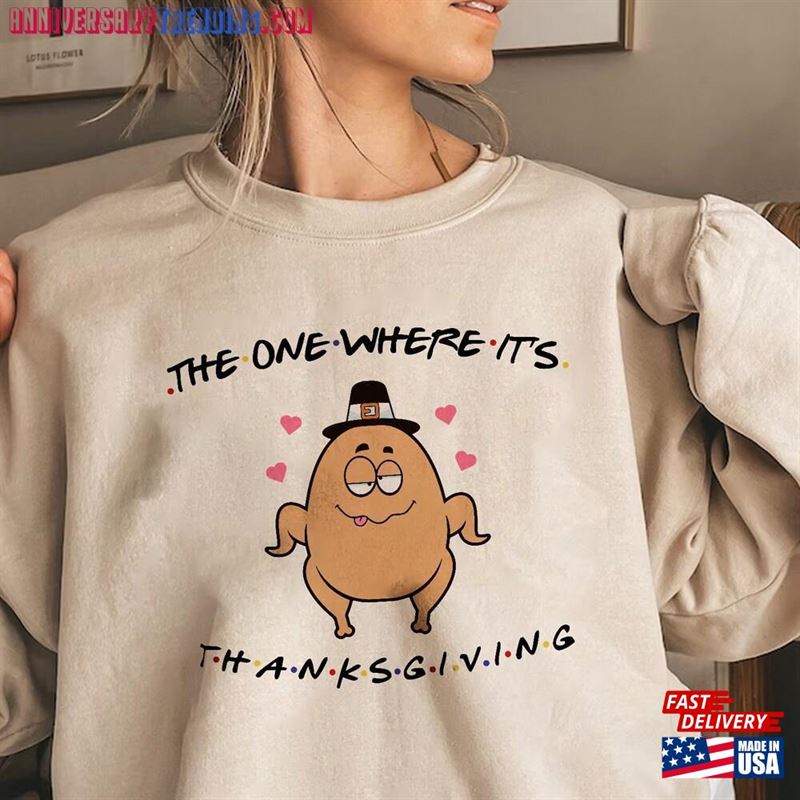 The One Where It’s Thanksgiving Sweatshirt Friends Turkey Tee Hoodie T-Shirt