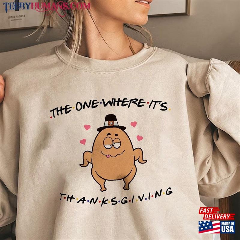 The One Where It’s Thanksgiving Sweatshirt Friends Turkey Tee T-Shirt Classic