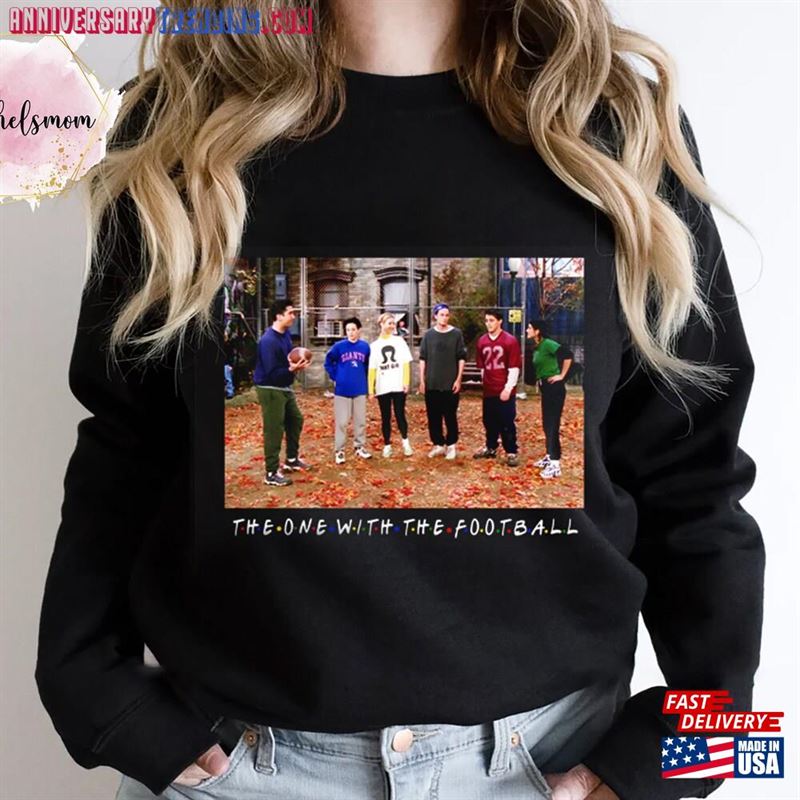 The One With Football Sweatshirt Cute Thanksgiving Sweater Retro Tv Show Unisex