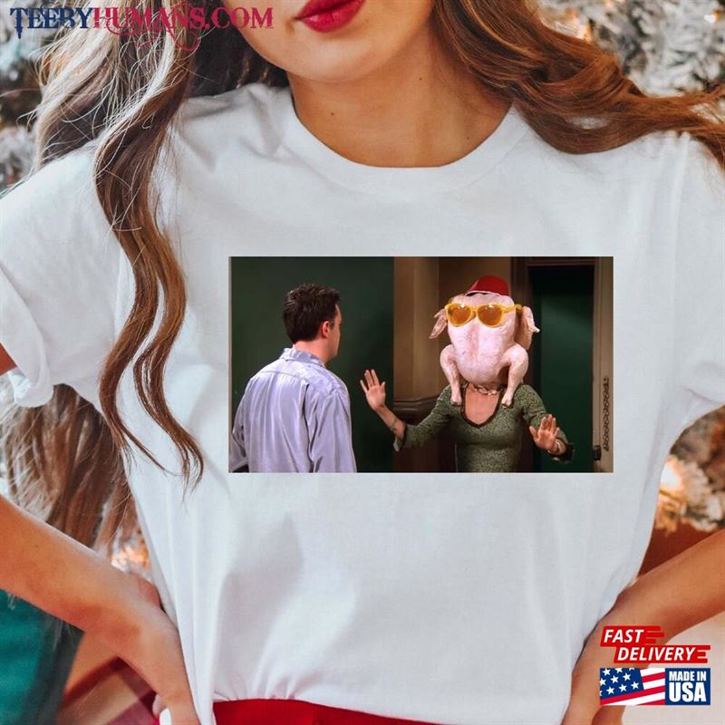 The One With Turkey Friends Monica Chandler T-Shirt Thanksgiving Shirt Friendsgiving Unisex Classic