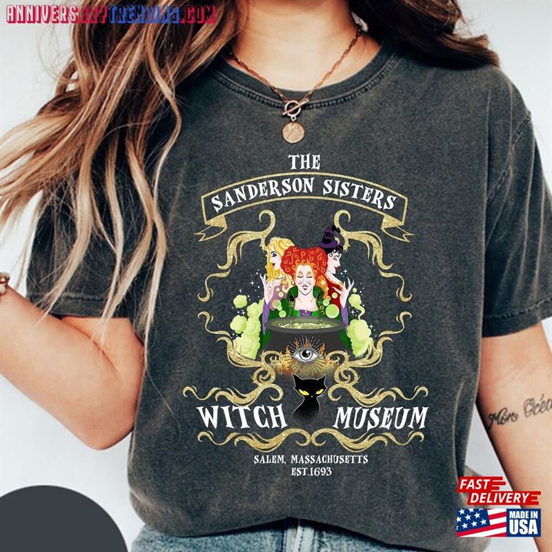 The Sanderson Witch Museum Comfort Color Shirt Salem Trials Hocus Pocus T-Shirt Hoodie