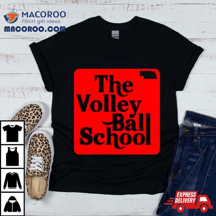 The Volleyball School Nebraska Shirt