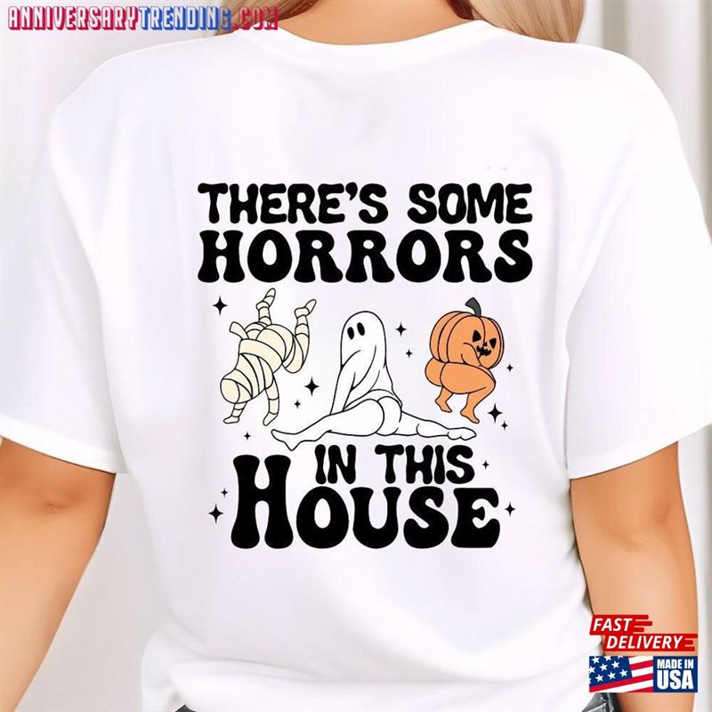 There’s Some Horrors In This House T-Shirt Halloween Horror Outfit Classic Unisex