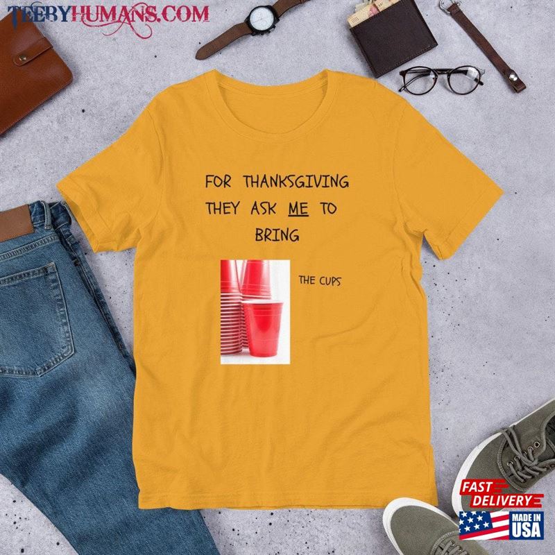 They Asked Me To Bring The Cups For Thanksgiving T-Shirt Perfectly Entertaining And Lets Everyone Know You’re A Terrible Cook Sweatshirt