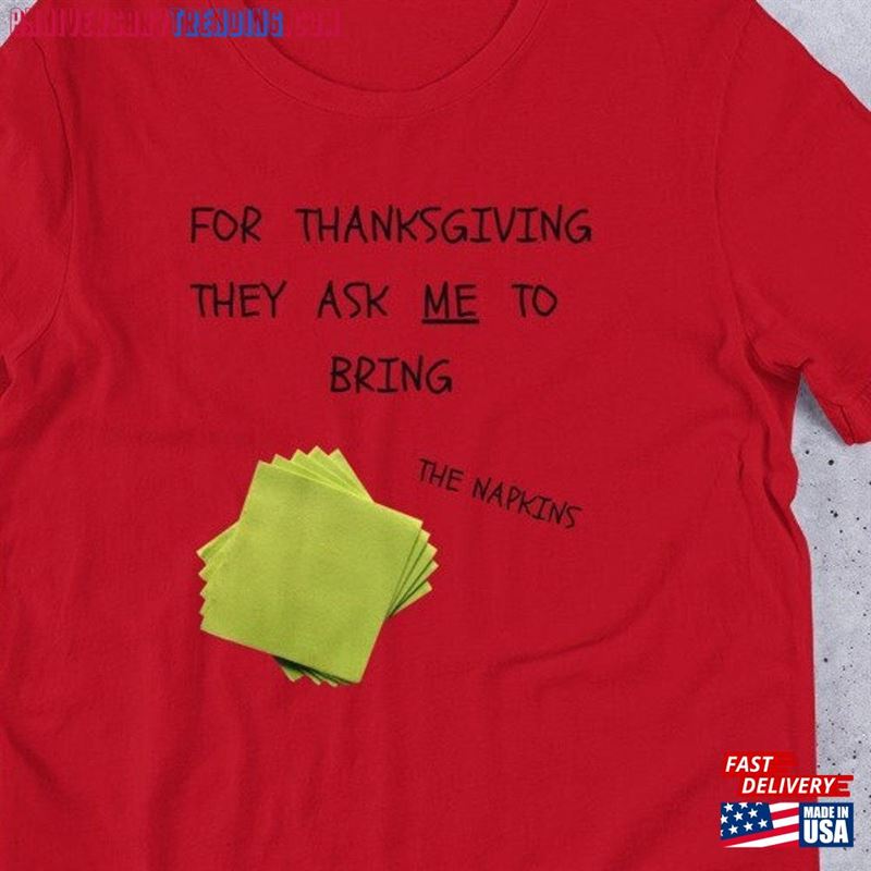 They Asked Me To Bring The Napkins For Thanksgiving T-Shirt Perfectly Entertaining And Lets Everyone Know You’re A Terrible Cook Unisex