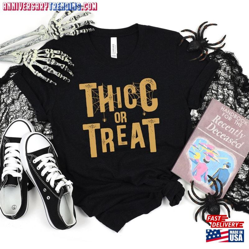 Thicc Or Treat Funny Halloween Shirt Tshirt T-Shirt Sweatshirt