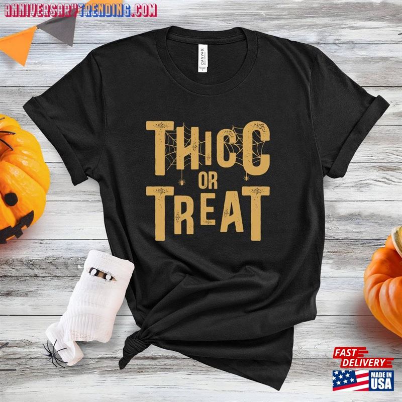 Thicc Or Treat Funny Halloween Shirt Tshirt T-Shirt Sweatshirt