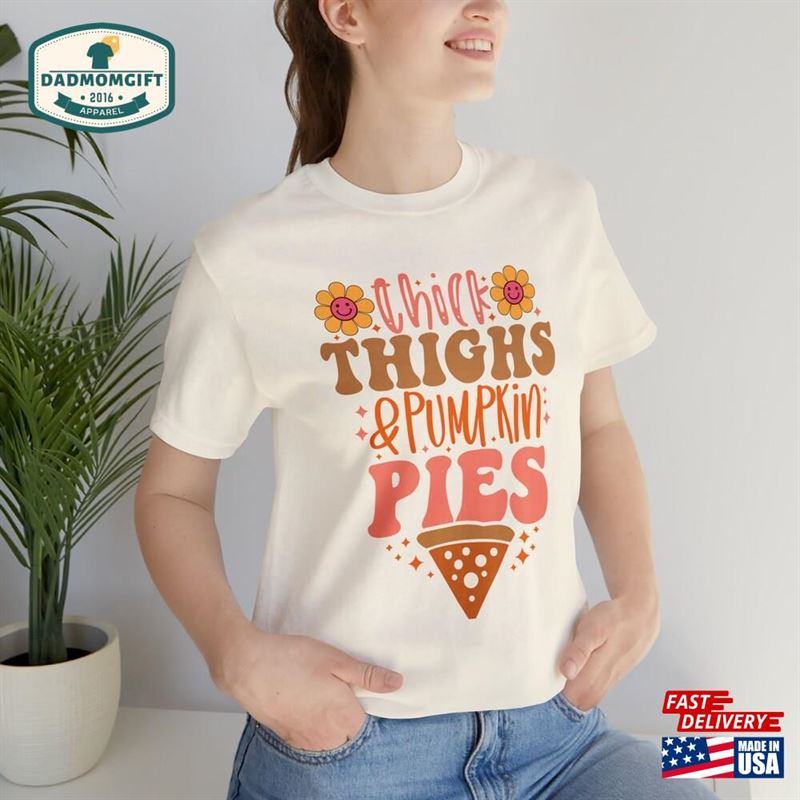 Thick Thighs And Pumpkin Pies T-Shirt Sweatshirt