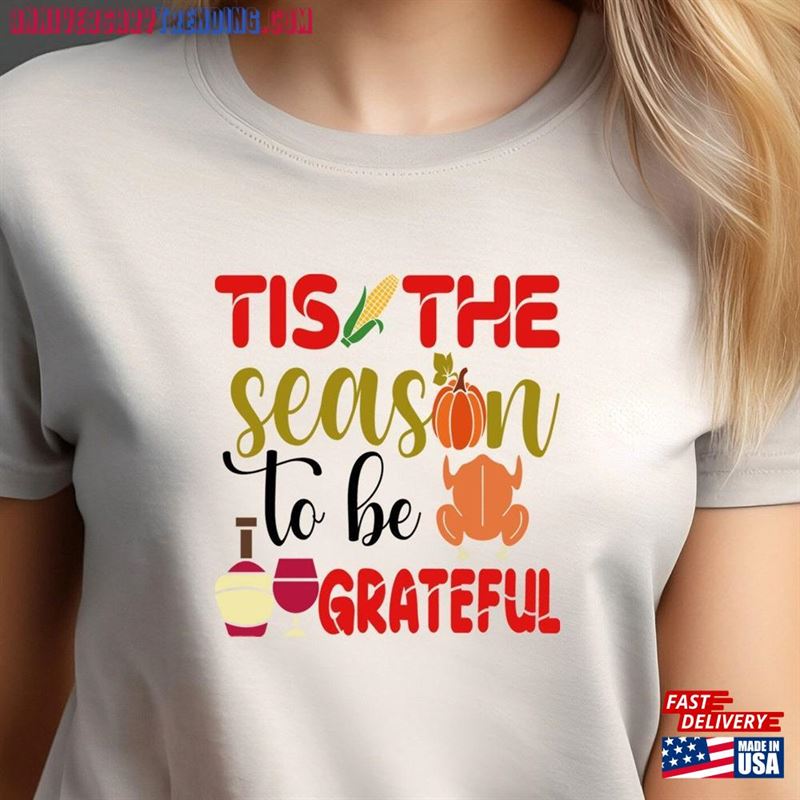 This The Season To Be Grateful T-Shirt Thanksgiving Sweatshirt Turkey Unisex