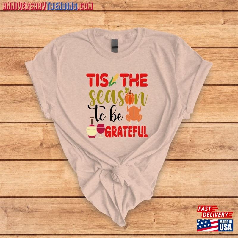 This The Season To Be Grateful T-Shirt Thanksgiving Sweatshirt Turkey Unisex