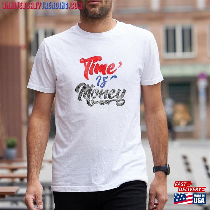 Time Is Money T-Shirt Design Hustle Tee Sweatshirt Unisex