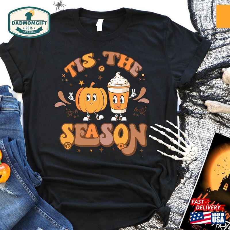 Tis The Season Shirt Fall Pumpkin Spice Latte Sweatshirt T-Shirt Hoodie