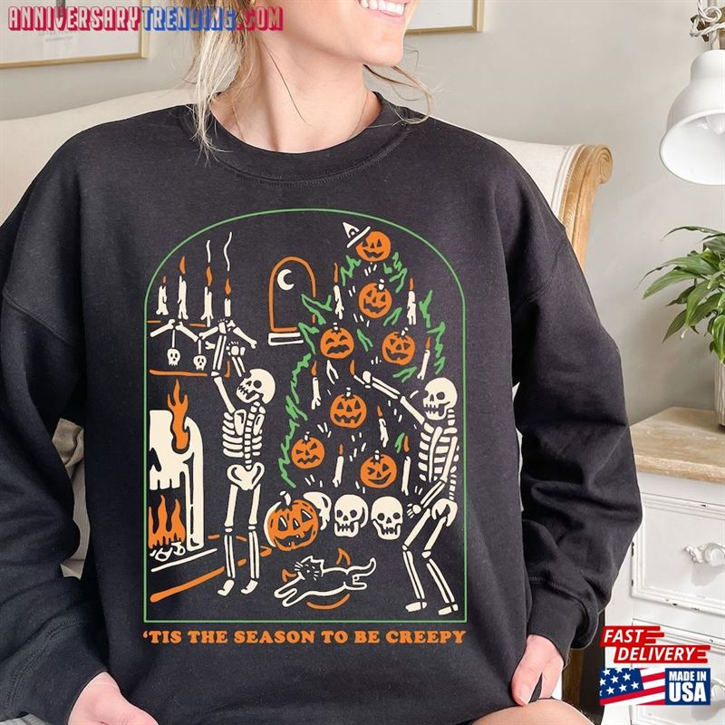 Tis The Season To Be Creepy Funny Halloween T-Shirt Halloweentown Pumpkin Sweatshirt Skull Shirt Hoodie