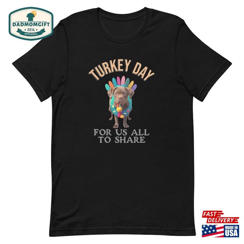 Turkey Day Chocolate Lab Puppy For Us All To Share Thanksgiving Themed Unisex T Shirt Hoodie