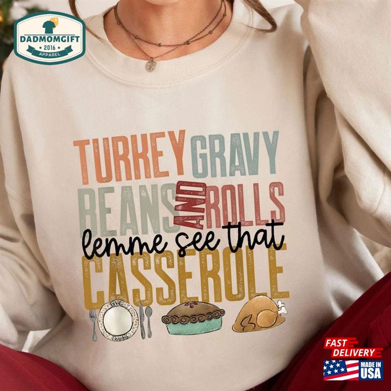 Turkey Gravy Beans And Rolls Let Me See That Casserole Shirt Sweatshirt Hoodie Unisex